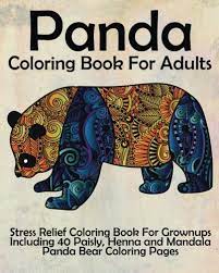 Their thick fur helps them stay warm in cool weather. Panda Coloring Book For Adults Stress Relief Coloring Book For Grown Ups Including 40 Paisly Henna And Mandala Panda Bear Coloring Pages Amazon De Coloring Books Now Fremdsprachige Bucher