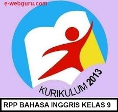 Inilah rpp bahasa inggris sd k13 kelas 1, 2, 3, 4, 5, 6 revisi 2019 untuk semester 1 dan 2, sebagai perangkat pembelajaran. Rpp Bahasa Inggris Kelas 9 Kurikulum 2013 Revisi 2018 Lengkap Elearning Web Guru