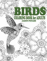 Here we can discuss coloring books and pages, deals on books and accessories • if you're here to self promote a book or coloring page (etc) please add the flair self promotion, and read the rules. Amazon Com Birds Coloring Book For Adults The Stress Relieving Adult Coloring Pages 9781519431998 Potash Jason Books