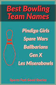 Bowling Team Names To Strike Your Fancy Sports Feel Good Stories