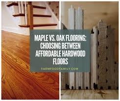 Maple Vs Oak Flooring Choosing Between Affordable Hardwood Floors