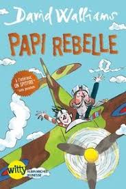 Papi Rebelle David Walliams Livres A Lire Listes De Lecture Livre