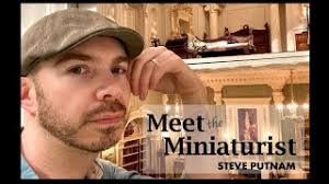 Meet the Miniaturist: Steve Putnam!