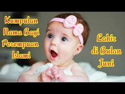 Maybe you would like to learn more about one of these? Kumpulan Nama Bayi Perempuan Islami Lahir Di Bulan Juni Youtube