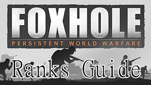 This page is a stub: Foxhole Ranks Guide Foxhole