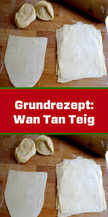 Grundrezept Wan Tan Teig Teig Rezept Rezepte Teig