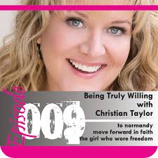 Episode 9: Being Truly Willing with Christian Taylor