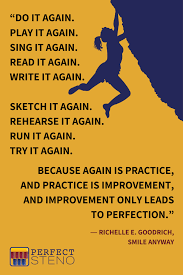 I see this again and it gives me motivation to practise more. Practice Is Improvement