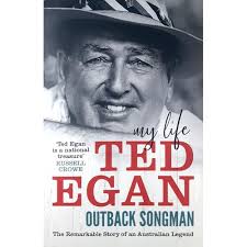 Outback Songman. My Life Egan Ted