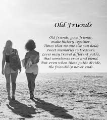 Cheers To Old And Forever Friends G Friendship Poems Friend Poems Old Friends