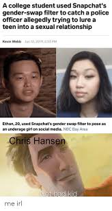 A College Student Used Snapchat S Gender Swap Filter To Catch A Police Officer Allegedly Trying To Lure A Teen Into A Sexual Relationship Kevin Webb Jun 12 2019 253 Pm Ethan 20 Used