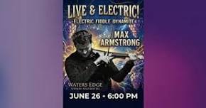 Live Electric Fiddle with Max Armstrong