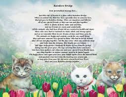 I created a free printable based on 'rainbow bridge' in loving memory of my daughter's (and our family's) cat, caressa, who died yesterday. Free Rainbow Bridges Poems Personalized Cat Memorial Rainbow Bridge Poem Loss Of Pet Animal Rainbow Bridge Pet Poems Cat Memorial