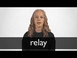 Relay Definition And Meaning Collins English Dictionary