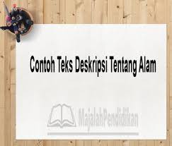Contoh Deskripsi Tentang Alam Pengertian Dan Contoh