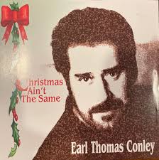 SURPRISE! Merry Christmas from Earl Thomas Conley This Christmas song was  recorded by Earl Thomas Conley in 1998