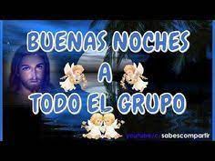 Buenas Noches Grupo Y Familias Youtube Pensamientos De Buenas Noches Saludos De Buenas Noches Buenas Noches Grupo