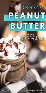 Boozy Creamy Peanut Butter Hot Chocolate Aspiring Winos Recipe Alcoholic Hot Chocolate Recipes Boozy Hot Chocolate Hot Chocolate Recipes