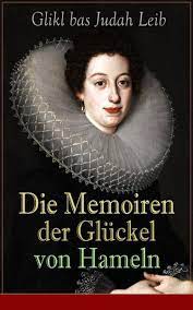 Died on september 19, 1724 in metz ), (falsely) also known as glückel von hameln , was a german merchant who was the first woman in germany to. Die Memoiren Der Gluckel Von Hameln Ebook Epub Von Glikl Bas Judah Leib Portofrei Bei Bucher De