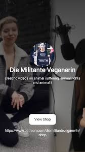 Die Militante Veganerin | creating videos on animal suffering, animal  rights and animal li | Patreon