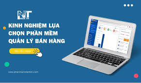Bật mí kinh nghiệm lựa chọn phần mềm quản lý bán hàng