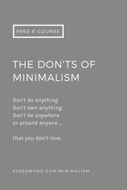 What Not To Do If You Want To Live Like A Minimalist Minimalist Lifestyle Minimalist Lifestyle Simp Minimalist Quotes Minimalist Lifestyle Minimalist Living