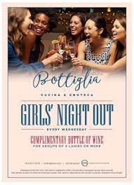 There are no critic reviews yet for girls' night out. Come Celebrate Girls Night Out Every Wednesday At Bottiglia Bottiglia Cucina Enoteca
