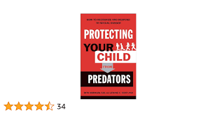 Protecting Your Child from Predators: Robinson, Beth EdD, Scott, Latayne C.  PhD: 9780764233333: Books