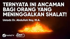 Hukum Meninggalkan Shalat Dengan Sengaja Dan Malas Ustadz Abdullah Roy 5 Menit Yang Menginspirasi Youtube