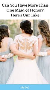 Can You Have More Than One Maid Of Honor Here S Our Take Maid Of Honor Bridesmaid Wedding Bridesmaids