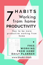 7 Habits Working From Home Productivity Management Infographic Time Management Apps Time Management Tips