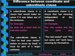 Difference Between Subordinate And Coordinate Clauses