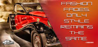 Fashion Fades Only Style Remains The Same Unknown Cars Vintagecar Carcare Automobiles Quote Customride Car Care Car Quotes Vintage Cars