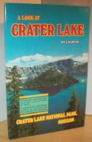 Amazon.com: A LOOK AT CRATER LAKE BY LAUNCH: Dick Johnson and Ralph Peyton:  圖書