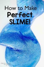 How To Make Perfect Slime Slime For Kids Perfect Slime Recipe Slime Preschool