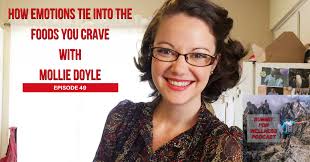 49- How Emotions Tie into the Foods You Crave with Mollie Doyle