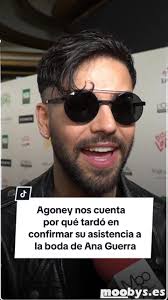 #agoney sobre porqué tardo en confirmar asistencia a la boda de #anaguerra 
