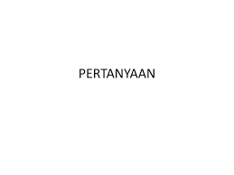 Maybe you would like to learn more about one of these? Pertanyaan Ppt Download