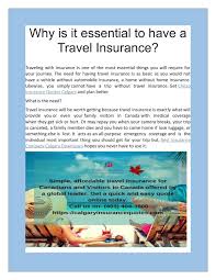 A travel insurance policy can protect you from a variety of unexpected circumstances while you're traveling. Why Is It Essential To Have A Travel Insurance By Harpinders732 Issuu
