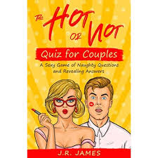 You and your friends might be excited to know how dirty are you. Buy The Hot Or Not Quiz For Couples A Sexy Game Of Naughty Questions And Revealing Answers Paperback January 24 2020 Online In Taiwan B08411t29l