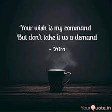 Your wish is my command. Your Wish Is My Command Quotes Writings By Syed Adil Hasan Rizvi Yourquote