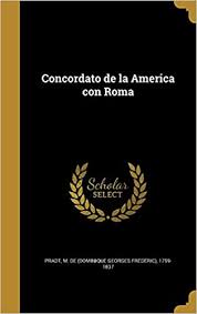 Una commissione è concordato nella cessione agente immobiliare.: Concordato De La America Con Roma Italian Edition Pradt M De Dominique Georges Fre De 9781361166536 Amazon Com Books
