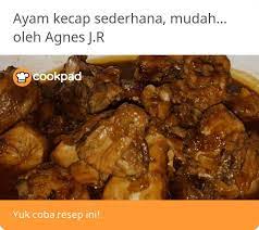 Resep Ayam Kecap Sederhana Mudah Dan Enak Oleh Agnes J R Recipe In 2021 Resep Ayam Resep Ayam