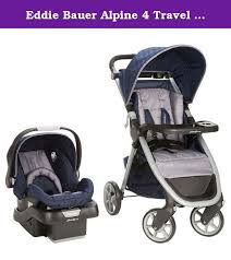 Eddie Bauer Alpine 4 Travel System The Eddie Bauer Alpine 4 Travel System Lets Both You And Your Travel System Travel System Stroller Travel Systems For Baby