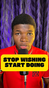 Stop Wishing Start Doing