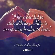 Texas A M Transportation Institute I Have Decided To Stick With Love Hate Is Too Great A Burden To Bear Martin Luther King Jr Martinlutherkingjrday Mlkday Mlk Facebook