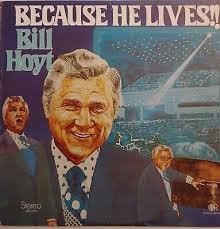 Because He Lives BILL HOYT Southern Gospel South Carolina Cross Roads  JBA-7506