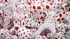 Admit that you haven't been working as hard as you should be. Lil Soda Boi Im So Alone Lost Roblox Id Roblox Music Codes