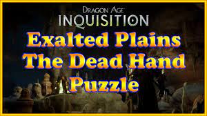 Summon signs placed in the dlc entrance area in black gulch (full of white gravestones) can be seen in the first room of the cave. Dragon Age Inquisition The Dead Hand Puzzle Exalted Plains Youtube