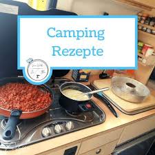 Rezepte Aus Dem Camper Vroni S Vanlife In 2021 Camping Rezepte Einfach Rezepte Rezepte Kochen